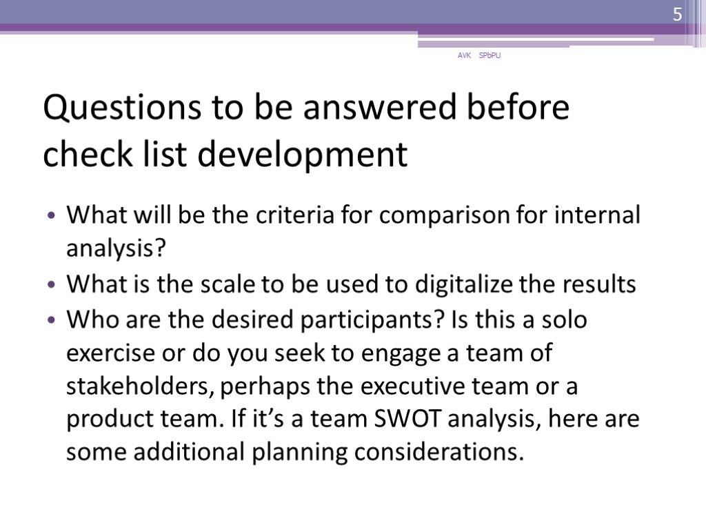 Questions to be answered before check list development What will be the criteria for